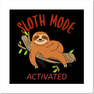 Sloth Mode Activated sloth Posters and Art